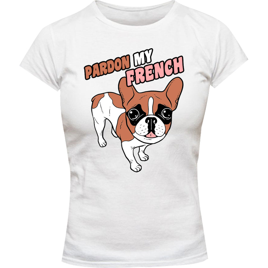 Pardon My French - Ladies Slim Fit Tee - Graphic Tees Australia