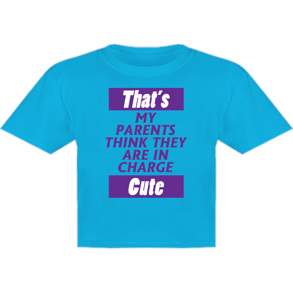 Parents Think They Are In Charge - Youth & Infant Tee - Graphic Tees Australia