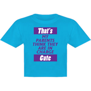 Parents Think They Are In Charge - Youth & Infant Tee - Graphic Tees Australia