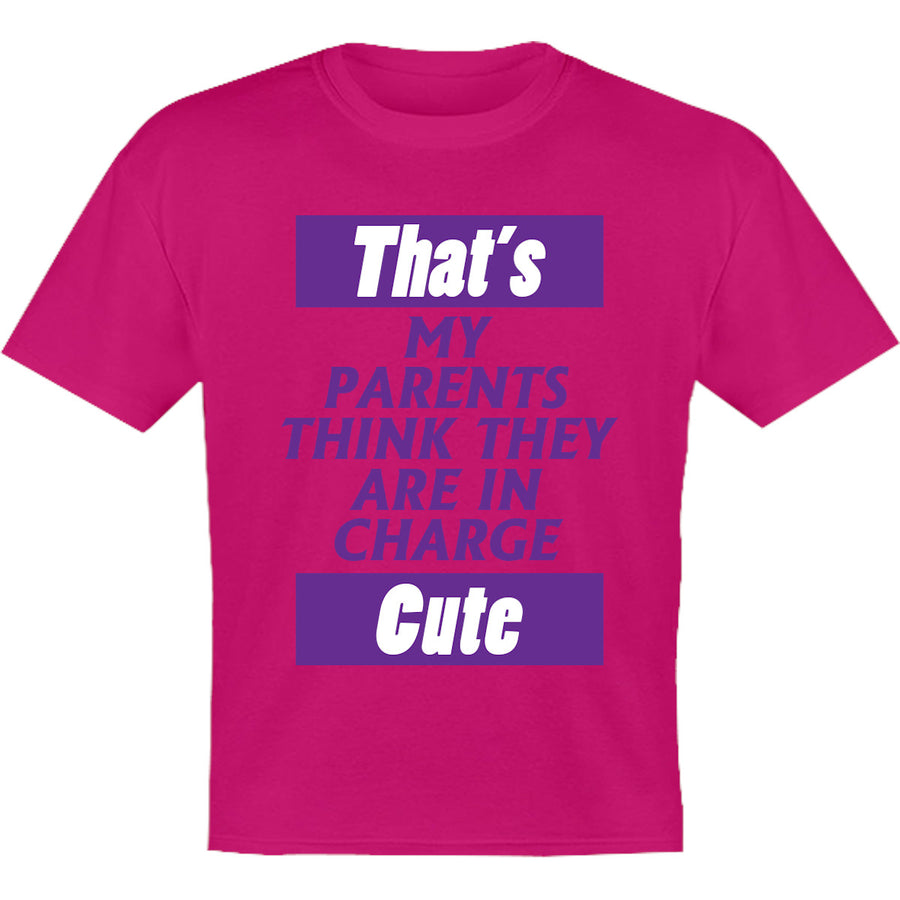 Parents Think They Are In Charge - Youth & Infant Tee - Graphic Tees Australia