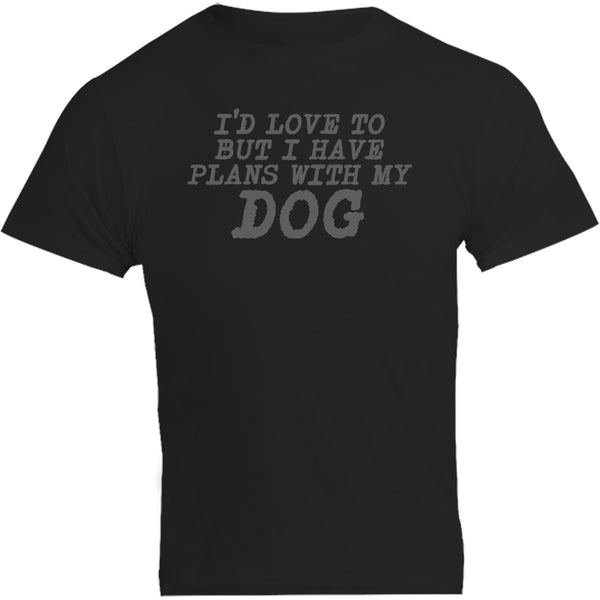 Plans With My Dog - Unisex Tee - Graphic Tees Australia