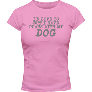 Plans With My Dog - Ladies Slim Fit Tee - Graphic Tees Australia