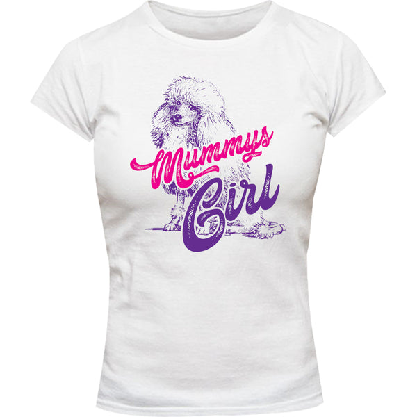 Poodle Mummy's Girl - Ladies Slim Fit Tee - Graphic Tees Australia