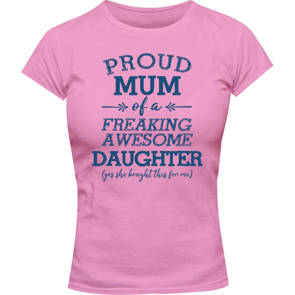 Proud Mum Awesome Daughter - Ladies Slim Fit Tee - Graphic Tees Australia