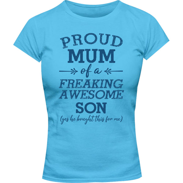 Proud Mum Awesome Son - Ladies Slim Fit Tee - Graphic Tees Australia