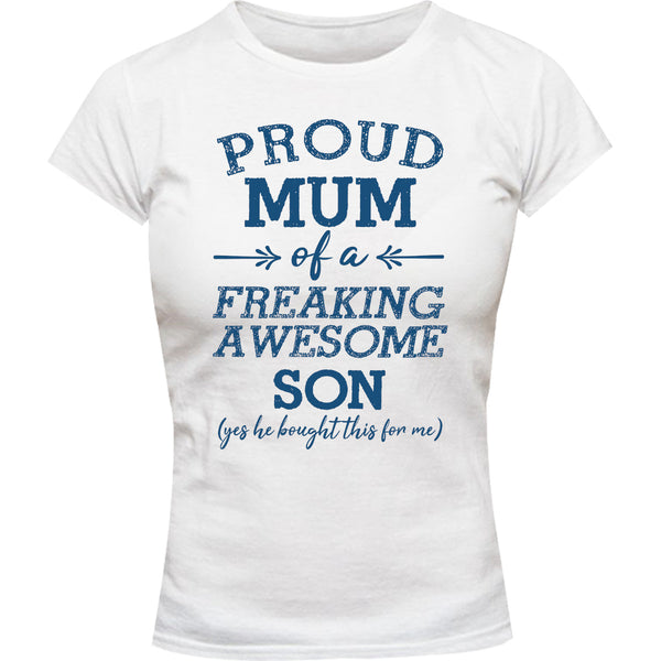 Proud Mum Awesome Son - Ladies Slim Fit Tee - Graphic Tees Australia