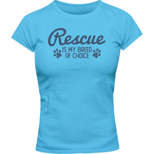 Rescue Is My Breed Of Choice - Ladies Slim Fit Tee - Graphic Tees Australia