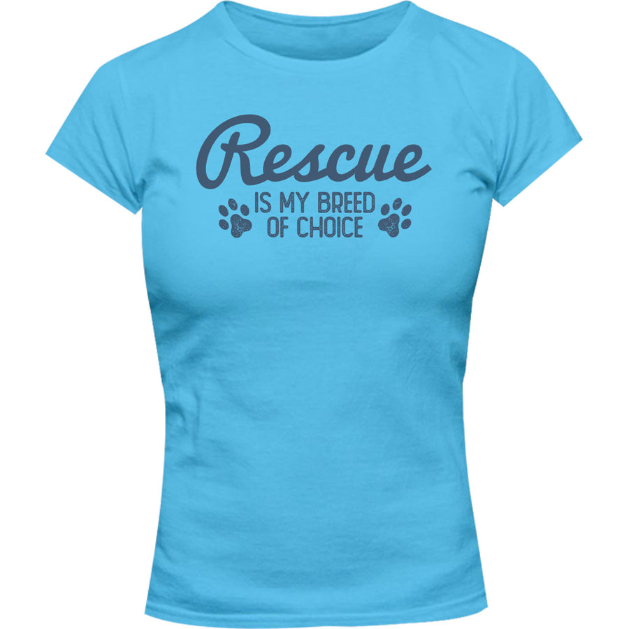 Rescue Is My Breed Of Choice - Ladies Slim Fit Tee - Graphic Tees Australia