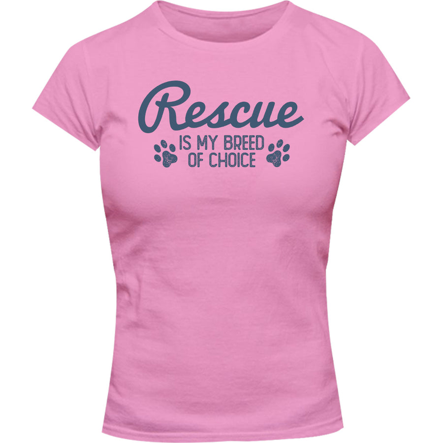 Rescue Is My Breed Of Choice - Ladies Slim Fit Tee - Graphic Tees Australia