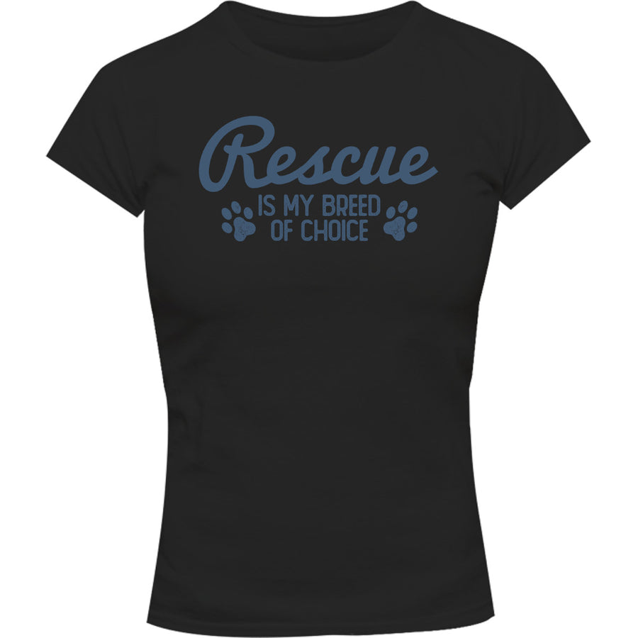 Rescue Is My Breed Of Choice - Ladies Slim Fit Tee - Graphic Tees Australia