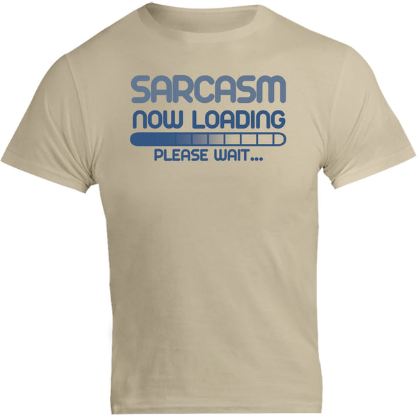 Sarcasm Loading Please Wait - Unisex Tee - Graphic Tees Australia