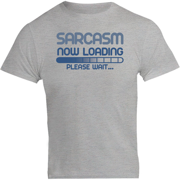 Sarcasm Loading Please Wait - Unisex Tee - Graphic Tees Australia