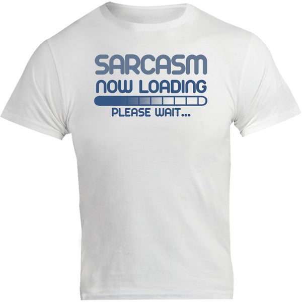 Sarcasm Loading Please Wait - Unisex Tee - Graphic Tees Australia