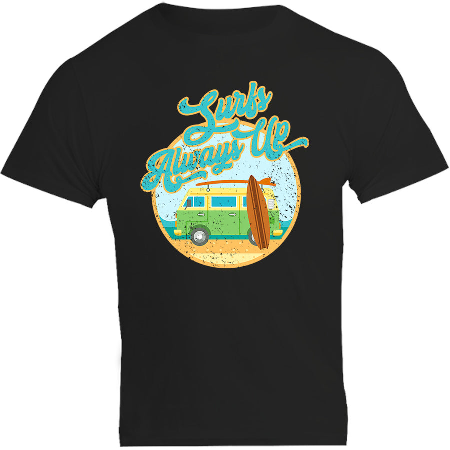 Surfs Always Up - Unisex Tee - Graphic Tees Australia