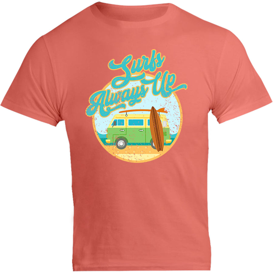 Surfs Always Up - Unisex Tee - Graphic Tees Australia