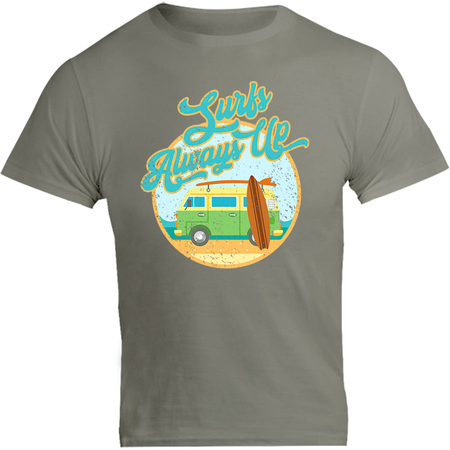 Surfs Always Up - Unisex Tee - Graphic Tees Australia