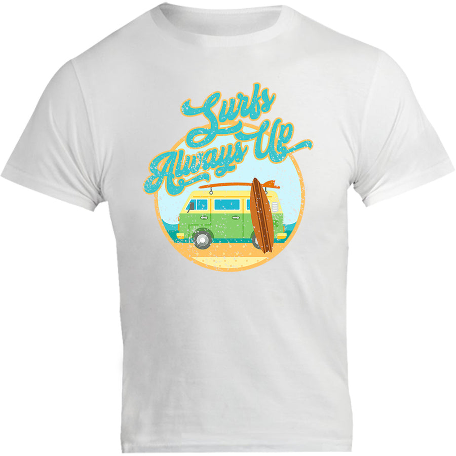 Surfs Always Up - Unisex Tee - Graphic Tees Australia