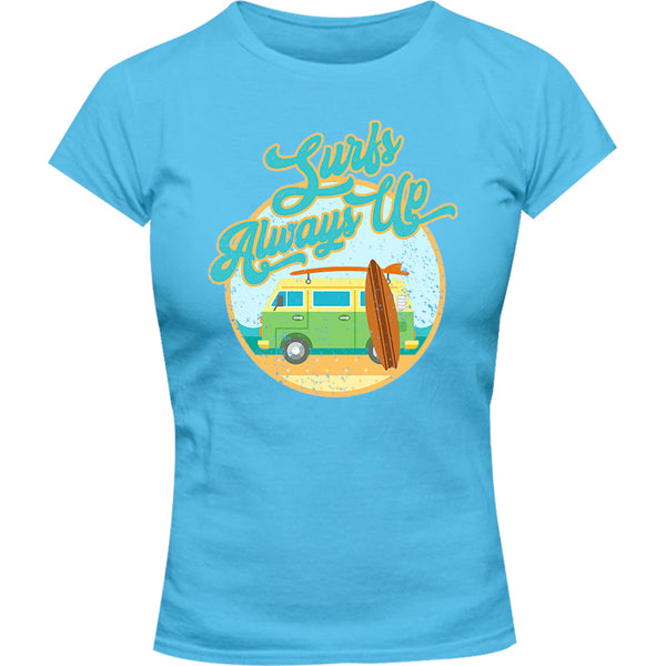 Surfs Always Up - Ladies Slim Fit Tee - Graphic Tees Australia