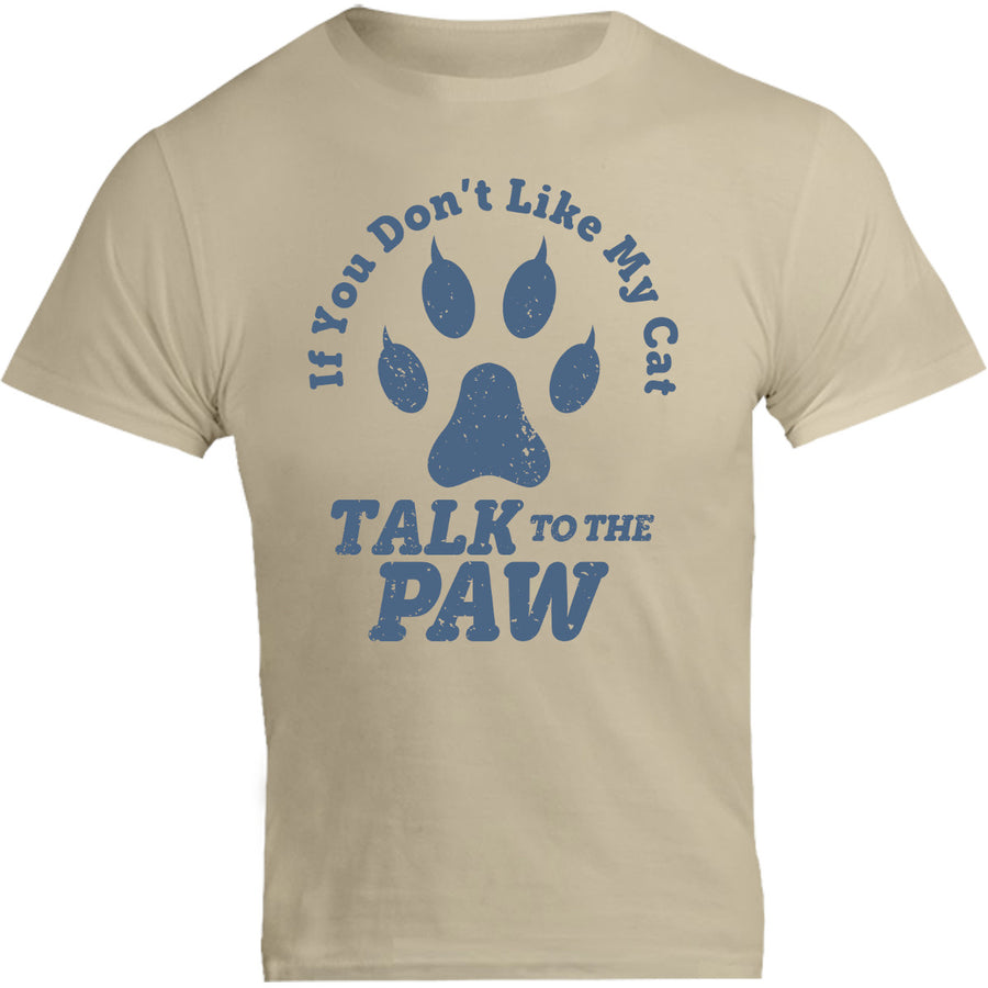 Talk To The Cat Paw - Unisex Tee - Graphic Tees Australia