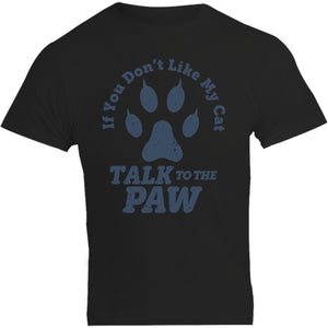 Talk To The Cat Paw - Unisex Tee - Plus Size - Graphic Tees Australia