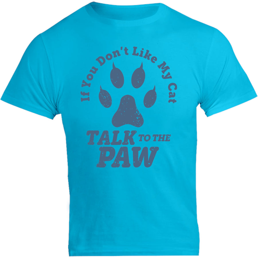 Talk To The Cat Paw - Unisex Tee - Graphic Tees Australia