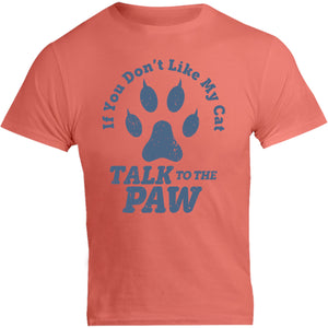 Talk To The Cat Paw - Unisex Tee - Graphic Tees Australia