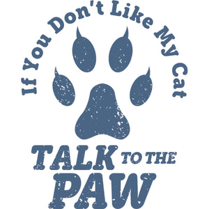 Talk To The Cat Paw - Unisex Tee - Graphic Tees Australia