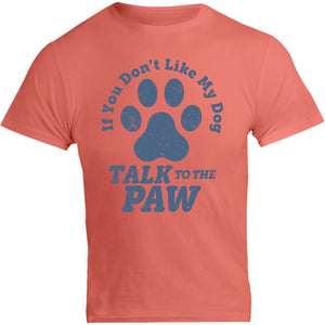 Talk To The Dog Paw - Unisex Tee - Graphic Tees Australia