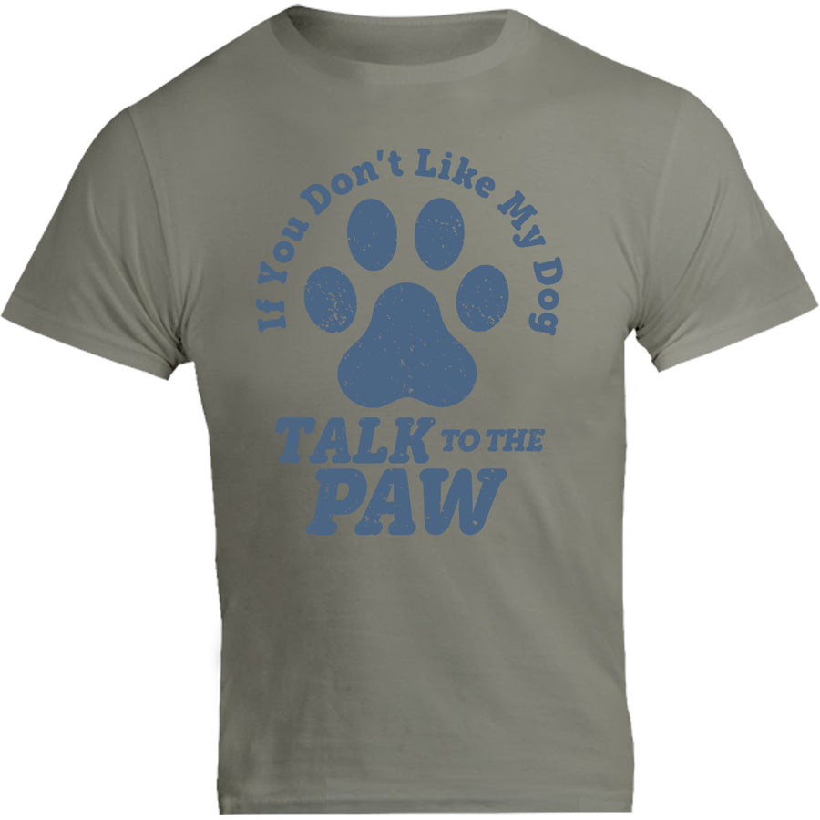 Talk To The Dog Paw - Unisex Tee - Graphic Tees Australia