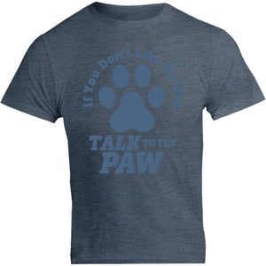 Talk To The Dog Paw - Unisex Tee - Graphic Tees Australia