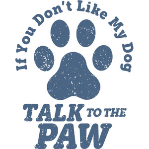 Talk To The Dog Paw - Unisex Tee - Plus Size - Graphic Tees Australia