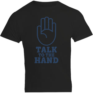 Talk To The Hand - Unisex Tee - Plus Size - Graphic Tees Australia