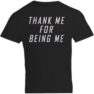 Thank Me For Being Me - Unisex Tee - Plus Size