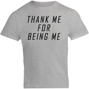 Thank Me For Being Me - Unisex Tee - Plus Size