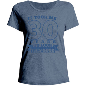 Took Me 30 Years - Ladies Relaxed Fit Tee - Graphic Tees Australia