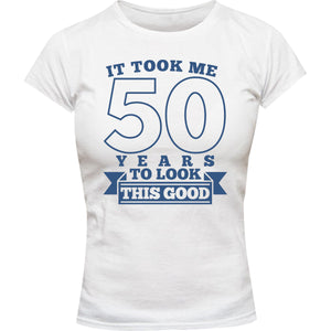 Took Me 50 Years - Ladies Slim Fit Tee - Graphic Tees Australia