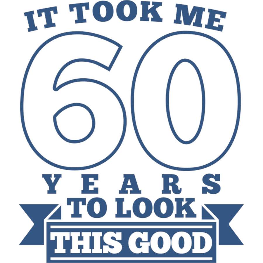 Took Me 60 Years - Ladies Slim Fit Tee - Graphic Tees Australia