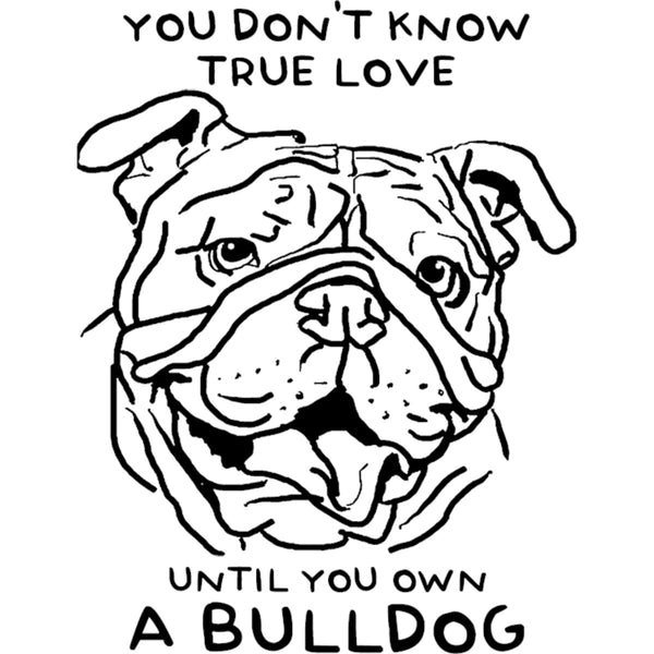 Until You Own A Bulldog - Ladies Relaxed Fit Tee