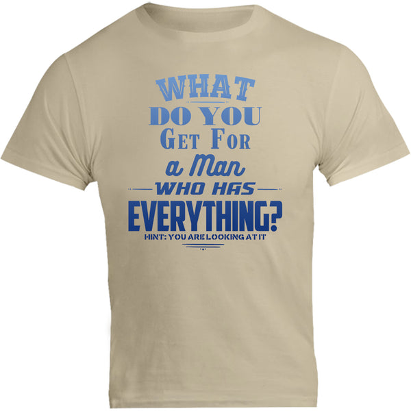 What Do You Get For A Man - Unisex Tee - Graphic Tees Australia