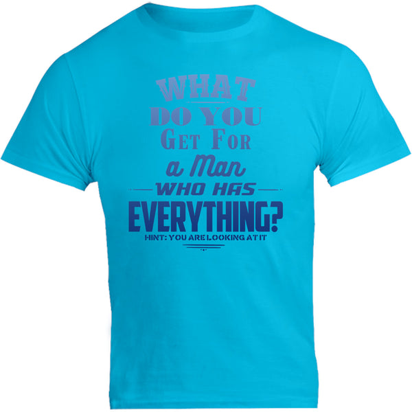 What Do You Get For A Man - Unisex Tee - Graphic Tees Australia