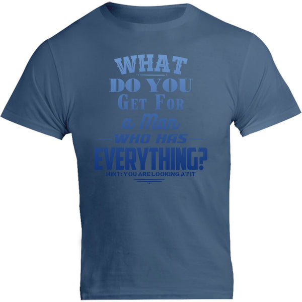 What Do You Get For A Man - Unisex Tee - Graphic Tees Australia