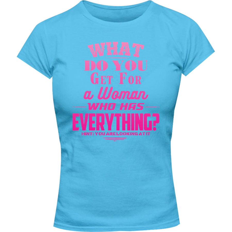 What Do You Get For A Woman - Ladies Slim Fit Tee - Graphic Tees Australia