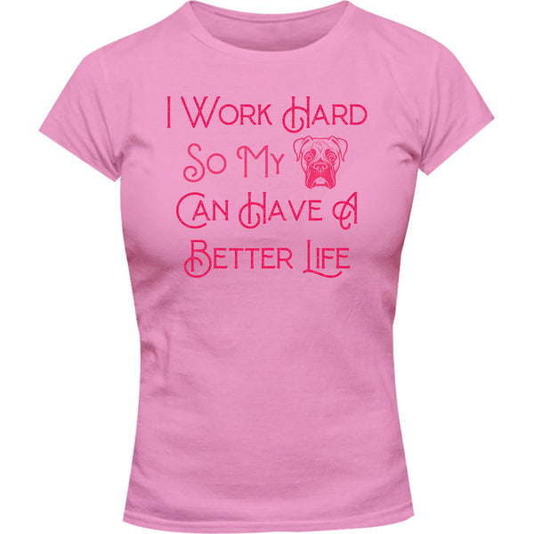 Work Hard For My Boxer - Ladies Slim Fit Tee - Graphic Tees Australia