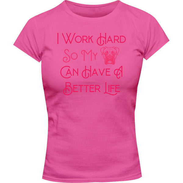 Work Hard For My Boxer - Ladies Slim Fit Tee - Graphic Tees Australia