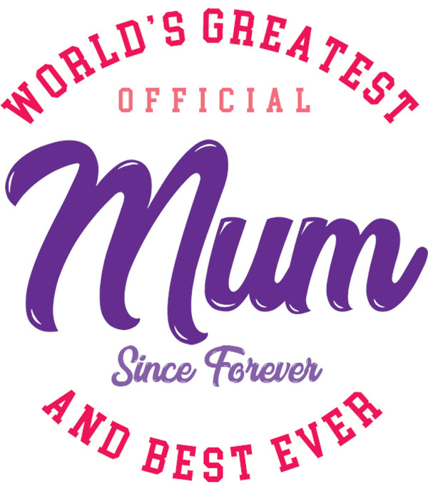 World's Greatest Mum Since Forever - Ladies Slim Fit Tee - Graphic Tees Australia