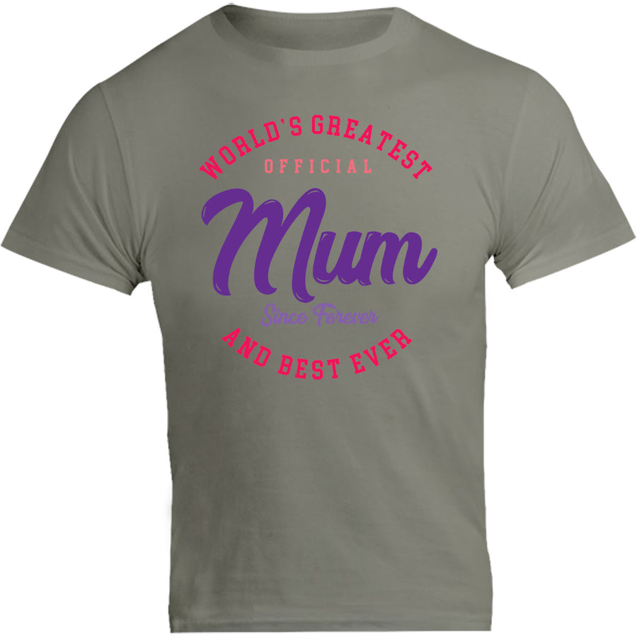 World's Greatest Mum Since Forever - Unisex Tee - Graphic Tees Australia