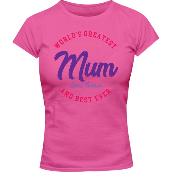 World's Greatest Mum Since Forever - Ladies Slim Fit Tee - Graphic Tees Australia