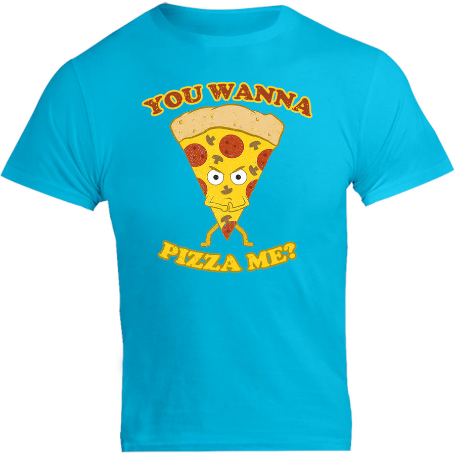 You Wanna Pizza Me - Unisex Tee - Graphic Tees Australia