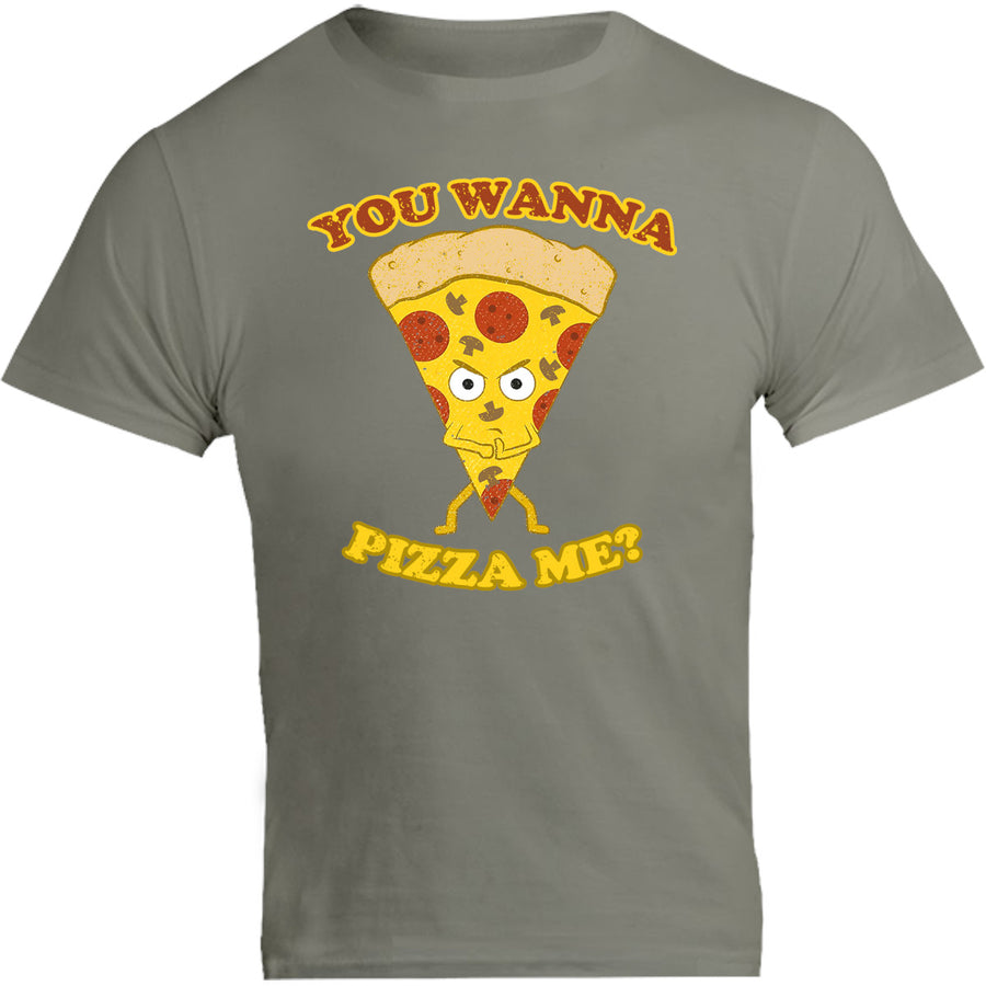 You Wanna Pizza Me - Unisex Tee - Graphic Tees Australia