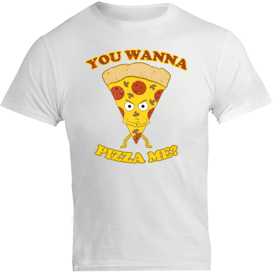 You Wanna Pizza Me - Unisex Tee - Graphic Tees Australia